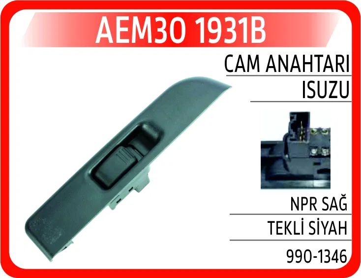 9901346 Cam Anahtarı Isuzu Npr Sağ Siyah | 1931B AEM