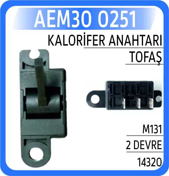 14320 Kalorifer Anahtarı Tofaş M131 2 Devre | 0251 AEM