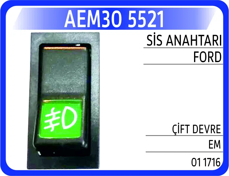 11716 Sis Anahtar Ford Çift Devre Em | 5521 AEM