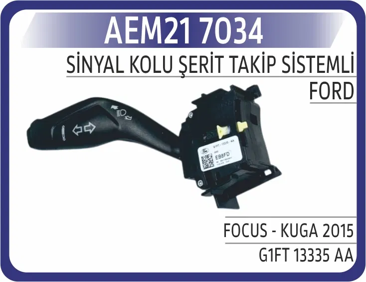G1FT13335AA Sinyal Kolu Şerit Takip Sistemli Focus - Kuga 2015 | 7034 AEM