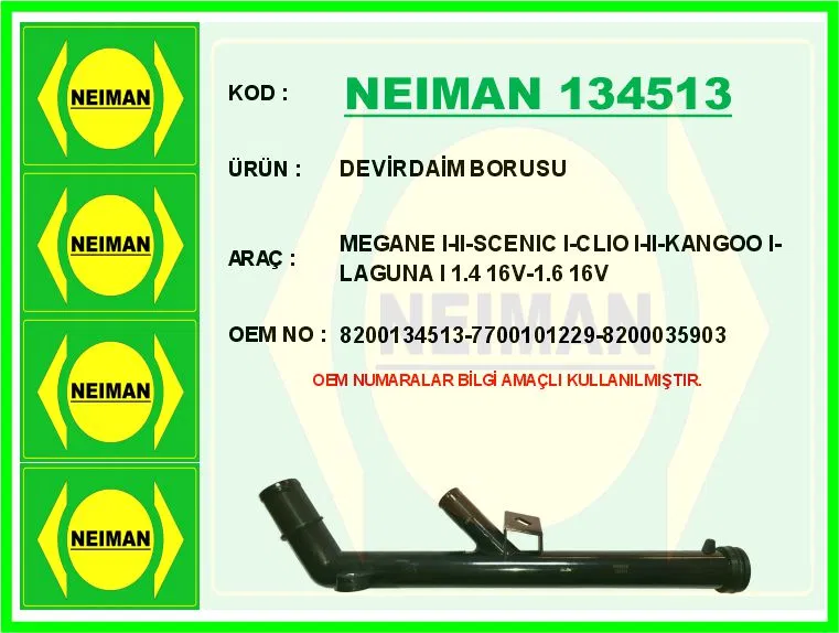 8200134513 Devirdaim Borusu Megane I-II-Scenic I-Clio I-II | 134513 NEIMAN