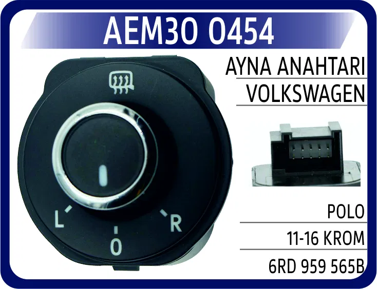 6RD959565B Ayna Anahtarı VW Polo 11-16 Krom | 0454 AEM