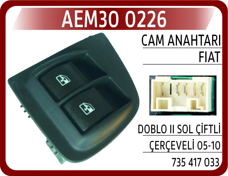 735417033 Cam Anahtarı Fiat Doblo II Sol Çiftli Çerçeveli 05 | 0226 AEM