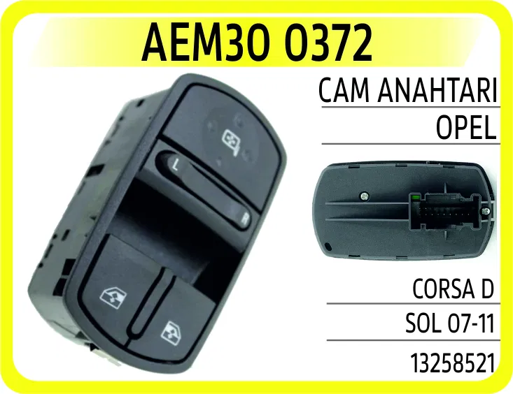 13258521 Cam Açma Anahtarı (Düğmesi) Sol İkili Opel Corsa | 0372 AEM
