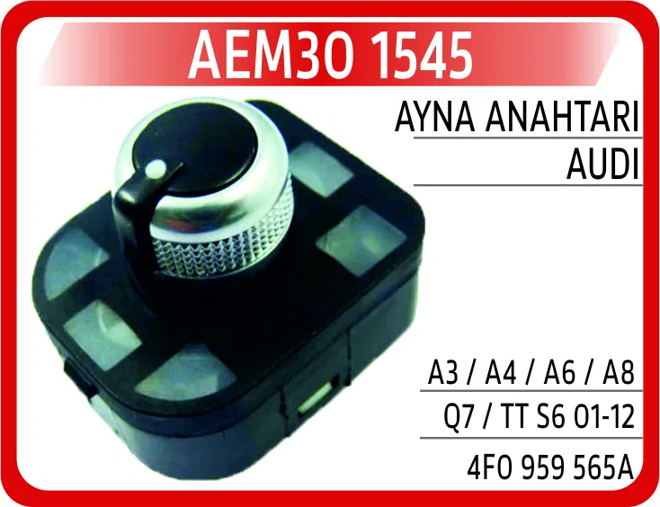 4F0959565A Ayna Anahtarı Audi A3 / A4 / A6 / A8/ Q7 Tt S6 01- | 1545 AEM