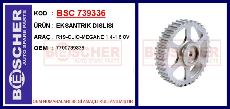 7700739336 Eksantrik Dişlisi R19-Clio-Megane 1.4-1.6 8V | 739336 BESCHER
